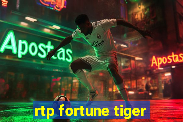 rtp fortune tiger